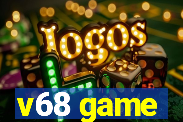 v68 game